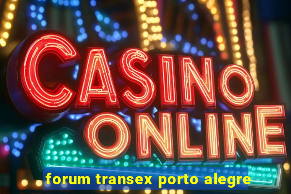 forum transex porto alegre